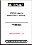Discover the essential CAT 772 Truck Operation and Maintenance Manual, specifically designed for serial number RLB. This comprehensive guide is your go-to resource for understanding the intricacies of operating and maintaining your CAT 772 truck, ensuring optimal performance and longevity.