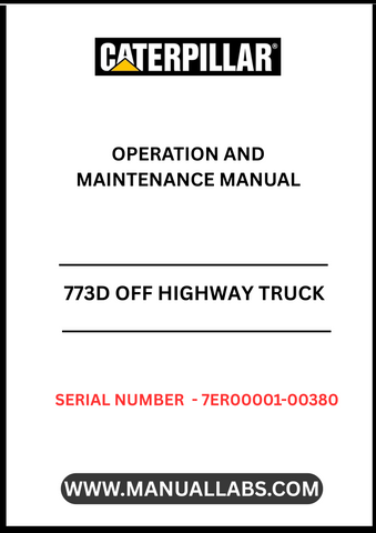 Discover the essential CAT 773D Off Highway Truck Operation and Maintenance Manual, specifically designed for serial numbers 7ER00001-00380 and powered by the robust 3412E engine. This comprehensive guide is your go-to resource for understanding the operational intricacies and maintenance requirements of your heavy-duty truck, ensuring optimal performance and longevity.
