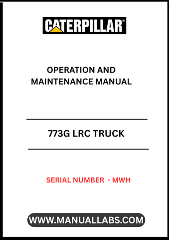 Discover the essential CAT 773G LRC Truck Operation and Maintenance Manual, specifically designed for serial number MWH. This comprehensive guide is your go-to resource for understanding the intricate workings of your CAT 773G LRC truck, ensuring optimal performance and longevity.