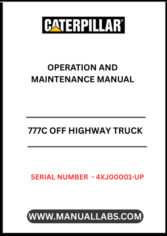 Discover the essential CAT 777C Off Highway Truck Operation and Maintenance Manual, specifically designed for serial numbers 4XJ00001 and up, powered by the robust 3508B engine. This comprehensive guide is your go-to resource for ensuring optimal performance and longevity of your heavy-duty truck.