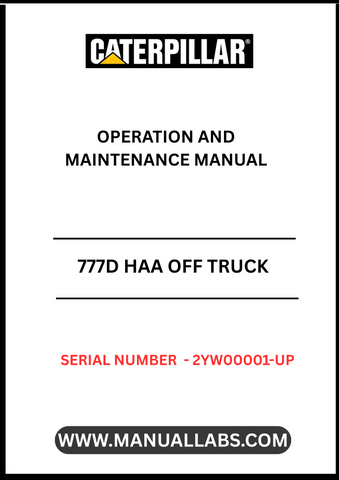 Unlock the full potential of your CAT 777D HAA Off Highway Truck with the comprehensive Operation and Maintenance Manual, specifically designed for serial numbers 2YW00001 and up. This manual is an essential resource for operators and maintenance personnel, providing detailed insights into the efficient operation of the powerful 3512B engine.