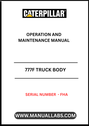 Discover the essential CAT 777F Truck Body Operation and Maintenance Manual, specifically designed for serial number FHAP. This comprehensive guide is your go-to resource for understanding the intricate workings of your CAT 777F truck body, ensuring optimal performance and longevity.