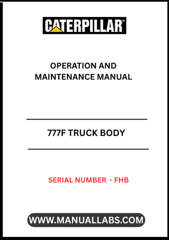Discover the essential CAT 777F Truck Body Operation and Maintenance Manual, specifically designed for serial number FHB. This comprehensive guide is your go-to resource for understanding the intricate workings of your CAT 777F truck body, ensuring optimal performance and longevity.
