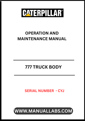 Discover the essential CAT 777 Truck Body Operation and Maintenance Manual, specifically designed for serial number CYJ. This comprehensive guide is an invaluable resource for operators and maintenance personnel, ensuring optimal performance and longevity of your CAT 777 truck.