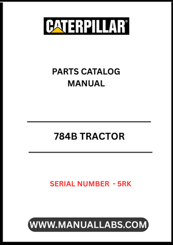 Discover the essential CAT 784B Tractor Parts Catalog Manual, specifically designed for serial number 5RK. This comprehensive manual is your go-to resource for identifying and sourcing the right parts for your CAT 784B tractor, ensuring optimal performance and longevity.