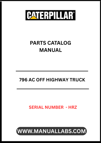 Discover the ultimate resource for maintaining your CAT 796 AC Off Highway Truck with our comprehensive Parts Catalog Manual. Designed specifically for serial number HRZ, this manual provides detailed diagrams and specifications to ensure you have the right parts for your heavy-duty vehicle.