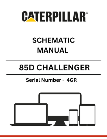 Discover the CAT 85D Challenger Schematic Manual for S/N 4GR. Access detailed diagrams and technical information to enhance your equipment maintenance.