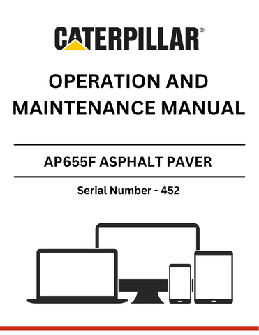 Discover the comprehensive operation and maintenance manual for the CAT AP655F Asphalt Paver, S/N - 452. Ensure optimal performance and longevity.