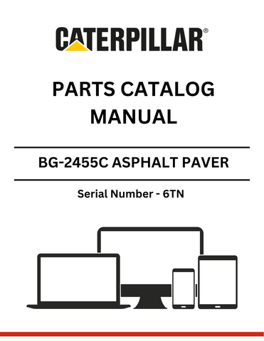 Discover the CAT BG-2455C Asphalt Paver Parts Catalog Manual (S/N - 6TN). Find detailed parts information to keep your equipment running smoothly.