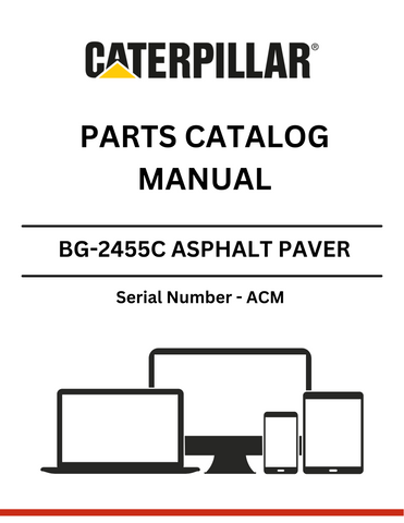 Discover the CAT BG-2455C Asphalt Paver Parts Catalog Manual S/N - ACM. Find detailed parts information and specifications for efficient maintenance.