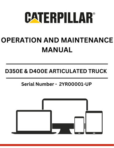 Discover the comprehensive operation and maintenance manual for CAT D350E & D400E articulated trucks. Essential for models S/N 2YR00001 and up.