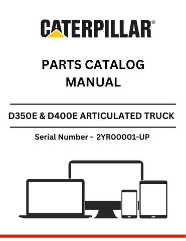 Discover the comprehensive parts catalog manual for CAT D350E & D400E articulated trucks. Find essential components for S/N 2YR00001 and up.