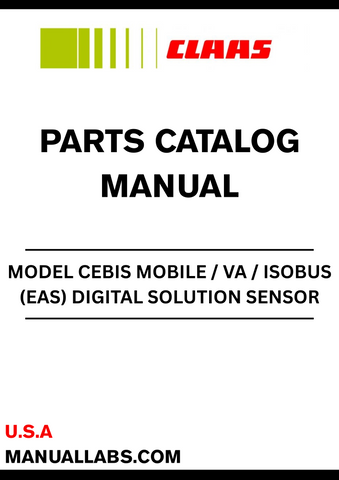 Enhance your CLAAS machinery's performance with the CLAAS Digital Solution Sensor CEBIS Mobile / VA / ISOBUS (EAS) Parts Catalogue Manual. Designed specifically for serial numbers EAS00001 to EAS99999, this comprehensive manual provides essential information for maintaining and troubleshooting your equipment, ensuring optimal functionality and longevity.
