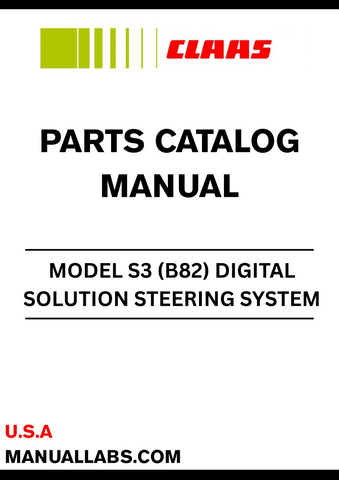 Discover the CLAAS Digital Solution Steering System S3 (B82) Parts Catalogue Manual, specifically designed for serial numbers B8200001 to B8299999. This comprehensive manual is an essential resource for anyone looking to maintain or repair their steering system with precision and confidence.
