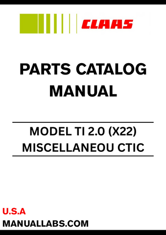 Discover the ultimate resource for maintaining your CLAAS MISCELLANEOUS CTIC TI 2.0 (X22) with our comprehensive Parts Catalogue Manual. Designed specifically for serial numbers X2300001 to X2399999, this manual provides detailed diagrams and part numbers, ensuring you can easily identify and order the components you need.