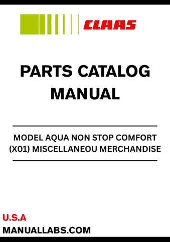 Discover the essential CLAAS Miscellaneous Merchandise Aqua Non Stop Comfort Parts Catalogue Manual, specifically designed for serial numbers X0100004 to X0199999. This comprehensive manual is your go-to resource for identifying and sourcing the right parts for your CLAAS equipment, ensuring optimal performance and longevity.