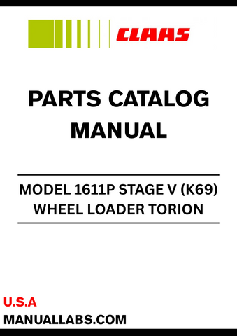 Discover the essential CLAAS Wheel Loader Torion 1611P Stage V Parts Catalogue Manual, specifically designed for serial numbers K6900051 to K6999999. This comprehensive manual is your go-to resource for identifying and sourcing the right parts for your machine, ensuring optimal performance and longevity.