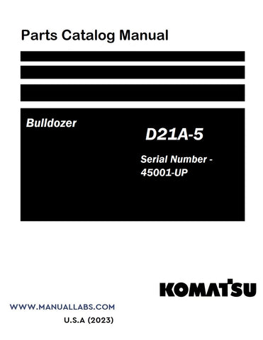 D21A-5 Komatsu Bulldozer Parts Catalog Manual S/N 45001-UP - PDF File
