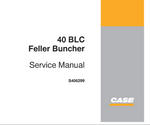 Case 40 BLC Feller Buncher Service Repair Manual S406299 - PDF File Download