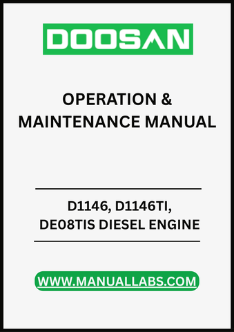 UNLOCK THE FULL POTENTIAL OF YOUR DAEWOO DOOSAN D1146, D1146TI, AND DE08TIS DIESEL ENGINES WITH OUR COMPREHENSIVE OPERATION & MAINTENANCE MANUAL IN PDF FORMAT.