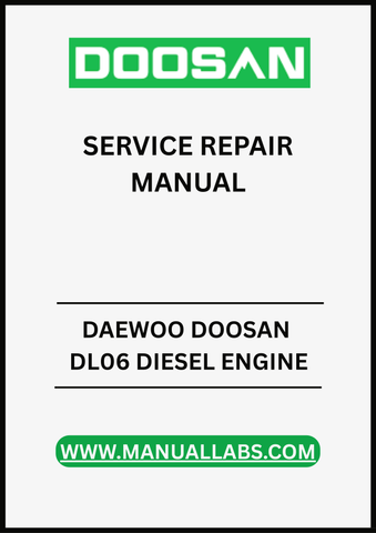 UNLOCK THE FULL POTENTIAL OF YOUR DAEWOO DOOSAN DL06 DIESEL ENGINE WITH OUR COMPREHENSIVE SERVICE REPAIR MANUAL IN PDF FORMAT.