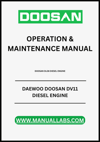 UNLOCK THE FULL POTENTIAL OF YOUR DAEWOO DOOSAN DV11 DIESEL ENGINE WITH OUR COMPREHENSIVE OPERATION & MAINTENANCE MANUAL, AVAILABLE IN A CONVENIENT PDF FORMAT.
