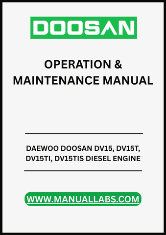 UNLOCK THE FULL POTENTIAL OF YOUR DAEWOO DOOSAN DV15 SERIES DIESEL ENGINES WITH OUR COMPREHENSIVE OPERATION & MAINTENANCE MANUAL, AVAILABLE IN A CONVENIENT PDF FORMAT. 