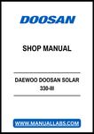 Unlock the full potential of your DAEWOO DOOSAN SOLAR 330-III with our comprehensive shop manual in PDF format. This essential guide provides detailed schematics, troubleshooting tips, and maintenance procedures to ensure your equipment operates at peak performance. Whether you're a seasoned technician or a DIY enthusiast, this manual is designed to enhance your understanding and efficiency, making repairs and servicing straightforward and hassle-free. Don't miss out on the opportunity to keep your machiner