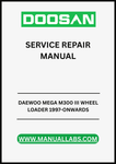 UNLOCK THE FULL POTENTIAL OF YOUR DAEWOO MEGA M300 III WHEEL LOADER WITH OUR COMPREHENSIVE SERVICE REPAIR MANUAL, DESIGNED FOR MODELS FROM 1997 ONWARDS. 