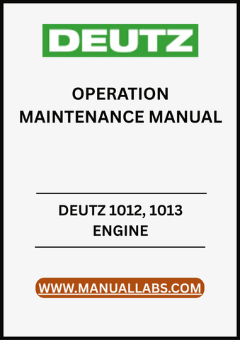 UNLOCK THE FULL POTENTIAL OF YOUR DEUTZ 1012 AND 1013 ENGINES WITH OUR COMPREHENSIVE OPERATION MAINTENANCE MANUAL, AVAILABLE IN A CONVENIENT PDF FORMAT. 