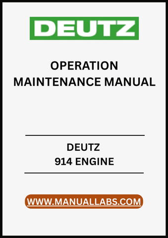 UNLOCK THE FULL POTENTIAL OF YOUR DEUTZ 914 ENGINE WITH OUR COMPREHENSIVE OPERATION MAINTENANCE MANUAL IN PDF FORMAT.