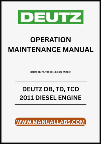 UNLOCK THE FULL POTENTIAL OF YOUR DEUTZ DB, TD, AND TCD 2011 DIESEL ENGINES WITH OUR COMPREHENSIVE OPERATION MAINTENANCE MANUAL IN PDF FORMAT. 