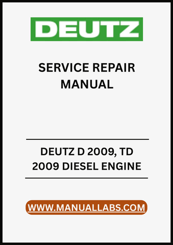 UNLOCK THE FULL POTENTIAL OF YOUR DEUTZ D 2009 AND TD 2009 DIESEL ENGINES WITH OUR COMPREHENSIVE SERVICE REPAIR MANUAL IN PDF FORMAT.