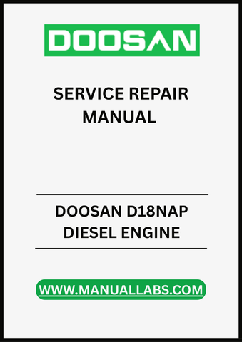 UNLOCK THE FULL POTENTIAL OF YOUR DOOSAN D18NAP DIESEL ENGINE WITH OUR COMPREHENSIVE OPERATION &amp; MAINTENANCE MANUAL, AVAILABLE IN A CONVENIENT PDF FORMAT.