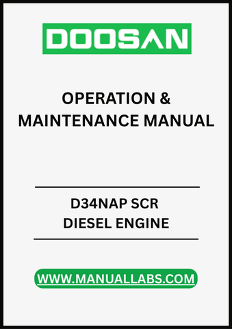 UNLOCK THE FULL POTENTIAL OF YOUR DOOSAN D34NAP SCR DIESEL ENGINE WITH OUR COMPREHENSIVE OPERATION & MAINTENANCE MANUAL IN PDF FORMAT.