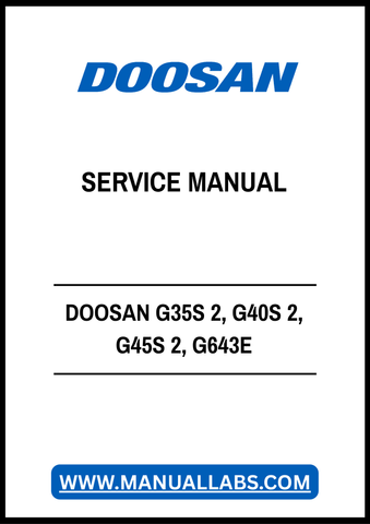 DOOSAN G35S 2, G40S 2, G45S 2, G643E TIER II LP ENGINE LIFT TRUCK SERVICE MANUAL - PDF FILE