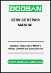 UNLOCK THE FULL POTENTIAL OF YOUR DOOSAN MEGA 400-V WHEEL LOADER WITH OUR COMPREHENSIVE SERVICE REPAIR MANUAL (SN 1001 AND UP) IN PDF FORMAT.