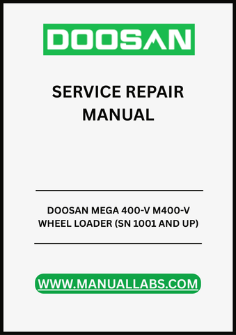 UNLOCK THE FULL POTENTIAL OF YOUR DOOSAN MEGA 400-V WHEEL LOADER WITH OUR COMPREHENSIVE SERVICE REPAIR MANUAL (SN 1001 AND UP) IN PDF FORMAT.