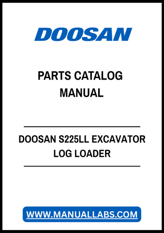 DOOSAN S225LL EXCAVATOR LOG LOADER PARTS CATALOG MANUAL - PDF FILE