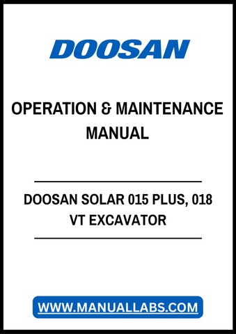 Enhance your operational efficiency with the DOOSAN SOLAR 015 PLUS, 018 VT Excavator Operation & Maintenance Manual in PDF format. This comprehensive guide provides essential insights into the proper operation and maintenance of your excavator, ensuring optimal performance and longevity. With clear instructions and detailed illustrations, you can easily navigate through troubleshooting, routine checks, and repair procedures. Invest in this invaluable resource to keep your equipment running smoothly and mini