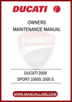 DON'T MISS OUT ON THE OPPORTUNITY TO ENHANCE YOUR OWNERSHIP EXPERIENCE. DOWNLOAD THE DUCATI 2009 SPORT 1000S OWNERS MAINTENANCE MANUAL TODAY AND TAKE THE FIRST STEP