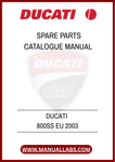 INVEST IN THE LONGEVITY OF YOUR DUCATI 800SS EU 2003 TODAY. DOWNLOAD THE SPARE PARTS CATALOGUE MANUAL AND GAIN ACCESS TO INVALUABLE INFORMATION THAT WILL ENHANCE 