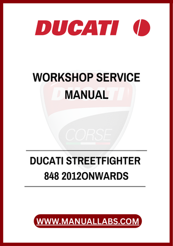 DON’T LEAVE YOUR BIKE’S PERFORMANCE TO CHANCE. INVEST IN THE DUCATI STREETFIGHTER 848 WORKSHOP SERVICE MANUAL TODAY AND ENSURE YOUR MOTORCYCLE RUNS SMOOTHLY