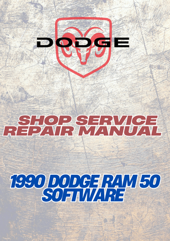 1990 DODGE RAM 50 SOFTWARE SHOP SERVICE REPAIR MANUAL - PDF