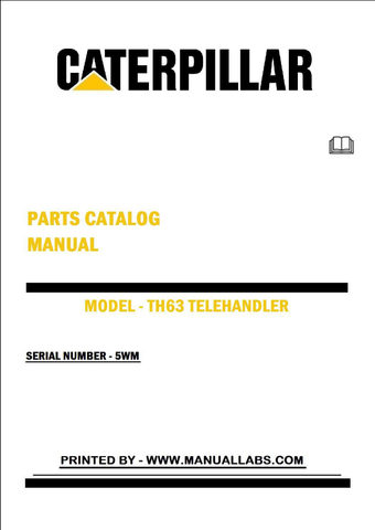 Download Complete Parts Catalogue Manual For Caterpillar TH63 Telehandler | Serial Number - 5WM