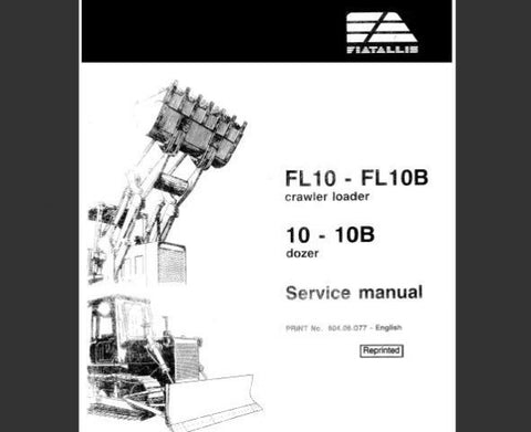 UNLOCK THE FULL POTENTIAL OF YOUR FIAT-ALLIS FL10 AND FL10B CRAWLER LOADER WITH OUR COMPREHENSIVE SERVICE REPAIR MANUAL, AVAILABLE IN A CONVENIENT PDF FORMAT.