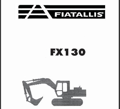 UNLOCK THE FULL POTENTIAL OF YOUR FIAT-ALLIS FX130 HYDRAULIC EXCAVATOR WITH OUR COMPREHENSIVE SERVICE REPAIR MANUAL IN PDF FORMAT.