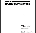 UNLOCK THE FULL POTENTIAL OF YOUR FIATALLIS 20 CONVERT CRAWLER TRACTOR WITH OUR COMPREHENSIVE SERVICE REPAIR MANUAL IN PDF FORMAT. 