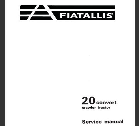 UNLOCK THE FULL POTENTIAL OF YOUR FIATALLIS 20 CONVERT CRAWLER TRACTOR WITH OUR COMPREHENSIVE SERVICE REPAIR MANUAL IN PDF FORMAT. 
