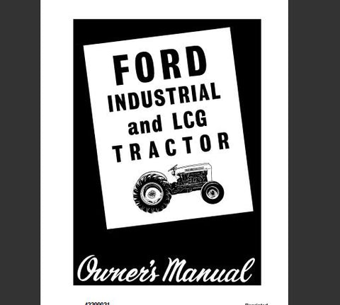 UNLOCK THE FULL POTENTIAL OF YOUR FORD 2000 & 4000 INDUSTRIAL AND L.C.G. TRACTOR WITH OUR COMPREHENSIVE OPERATOR’S MANUAL IN PDF FORMAT.
